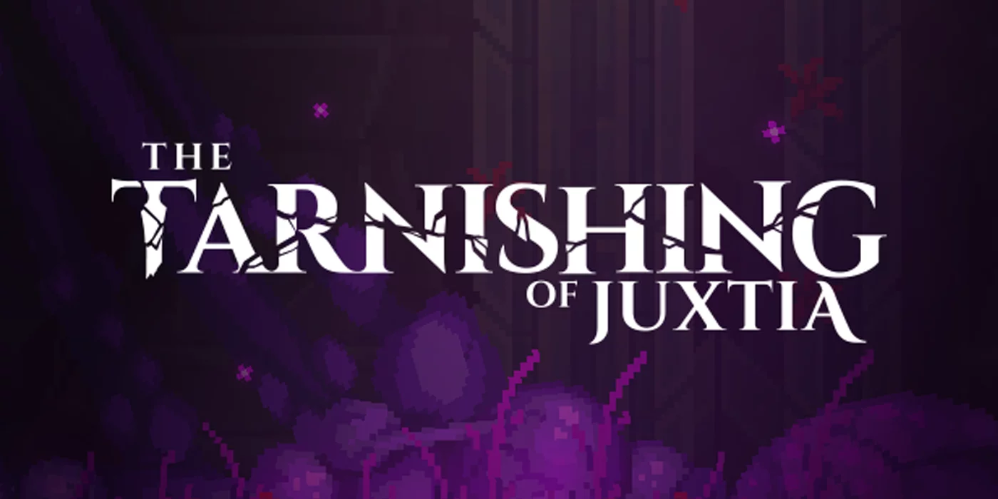 The Tarnishing of Juxtia